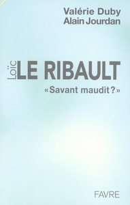 Loïc le Ribault savant maudit