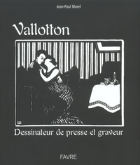 Vallotton dessinateur de presse et graveur