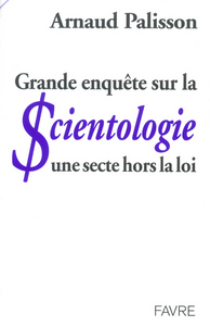Grande enquête sur la scientologie une secte hors la loi