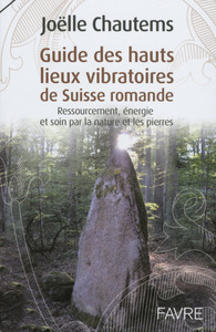 Guide des hauts lieux vibratoires de Suisse romande