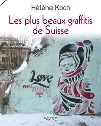 Les plus beaux graffitis de Suisse