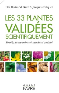 Les 33 plantes validées scientifiquement - Stratégies de soins et modes d'emploi