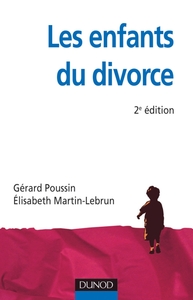 LES ENFANTS DU DIVORCE - 2E EDITION - PSYCHOLOGIE DE LA SEPARATION PARENTALE