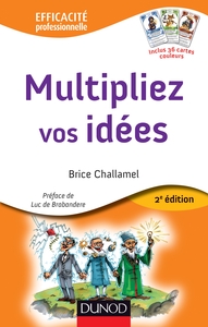 MULTIPLIEZ VOS IDEES - 2E ED. - AVEC LE JEU DES 7 FAMILLES CREATIVES