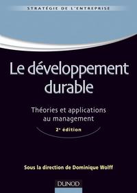 LE DEVELOPPEMENT DURABLE - THEORIES ET APPLICATIONS AU MANAGEMENT - 2E EDITION