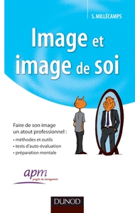 IMAGE ET IMAGE DE SOI - FAIRE DE SON IMAGE UN ATOUT PROFESSIONNEL