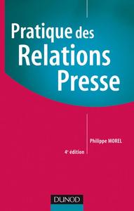 PRATIQUE DES RELATIONS PRESSE - 4EME EDITION