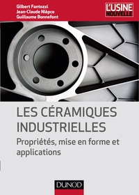 Les céramiques industrielles - Propriétés, mise en forme et applications