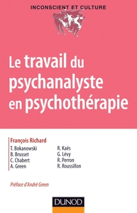 LE TRAVAIL DU PSYCHANALYSTE EN PSYCHOTHERAPIE