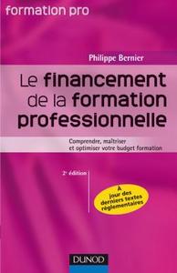 LE FINANCEMENT DE LA FORMATION PROFESSIONNELLE - 2EME EDITION - COMPRENDRE, MAITRISER ET OPTIMISER V