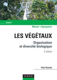 LES VEGETAUX - 2EME EDITION - ORGANISATION ET DIVERSITE BIOLOGIQUE