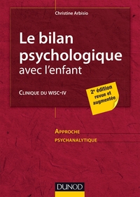 Le bilan psychologique avec l'enfant - 2e éd. - Clinique du WISC-IV