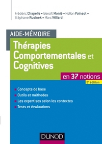 Aide-mémoire - Thérapies comportementales et cognitives - 2e éd. - en 37 notions