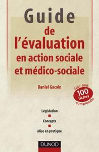 GUIDE DE L'EVALUATION EN ACTION SOCIALE ET MEDICO-SOCIALE - 100 FICHES POUR TOUT COMPRENDRE