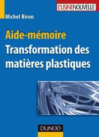 AIDE-MEMOIRE - TRANSFORMATION DES MATIERES PLASTIQUES