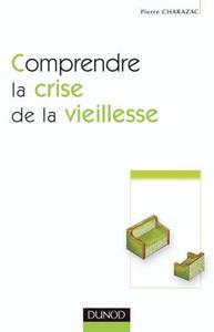 COMPRENDRE LA CRISE DE LA VIEILLESSE