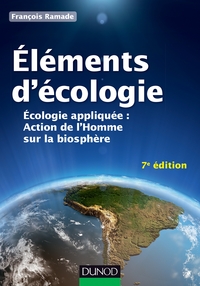 ELEMENTS D'ECOLOGIE - T01 - ELEMENTS D'ECOLOGIE - 7E ED. - ECOLOGIE APPLIQUEE