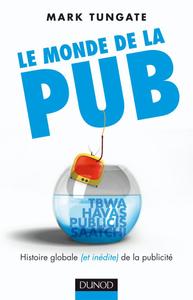 LE MONDE DE LA PUB - HISTOIRE GLOBALE (ET INEDITE) DE LA PUBLICITE