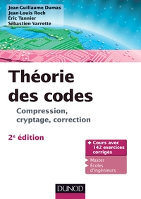 Théorie des codes - 2e éd. - Compression, cryptage, correction