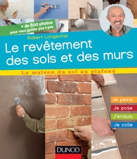 LES REVETEMENTS DE SOLS ET DE MURS - J'INSTALLE, JE POSE, J'ENDUIS