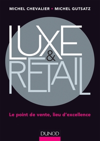 Luxe et Retail - Le point de vente, lieu d'excellence