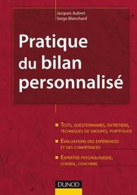 PRATIQUE DU BILAN PERSONNALISE - 2EME EDITION - TESTS, ENTRETIENS, PORTFOLIOS, EVALUATIONS, EXPERTIS