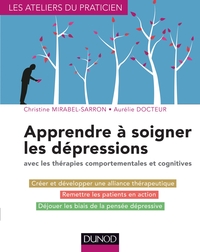 Apprendre à soigner les dépressions - avec les thérapies comportementales et cognitives