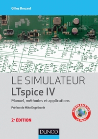 LE SIMULATEUR LTSPICE IV - 2E ED. - MANUEL, METHODES ET APPLICATIONS