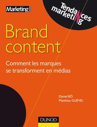 Brand content - Comment les marques se transforment en médias