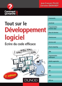 TOUT SUR LE DEVELOPPEMENT LOGICIEL - ECRIRE DU CODE EFFICACE - 2E EDITION