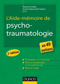 L'AIDE-MEMOIRE DE PSYCHOTRAUMATOLOGIE - 2E ED. - EN 49 NOTIONS