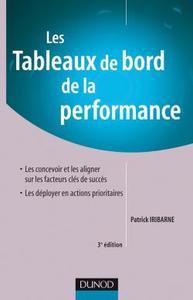 LES TABLEAUX DE BORD DE LA PERFORMANCE - 3EME EDITION - COMMENT LES CONCEVOIR, LES ALIGNER ET LES DE