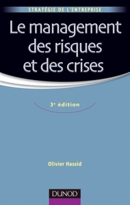 LE MANAGEMENT DES RISQUES ET DES CRISES - 3E EDITION