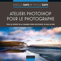 ATELIERS PHOTOSHOP POUR LE PHOTOGRAPHE -TOUS LES SECRETS DE PHOTOSHOP, DU RAW AU HDR - TOUS LES SECR