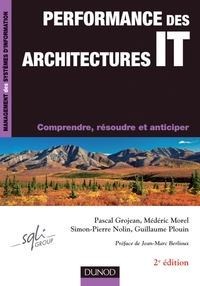 Performance des architectures IT - 2ème édition - Comprendre, résoudre et anticiper