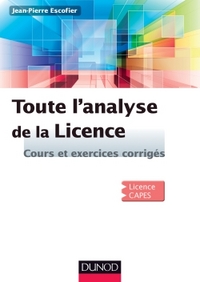 Toute l'Analyse de la Licence - Cours et exercices corrigés