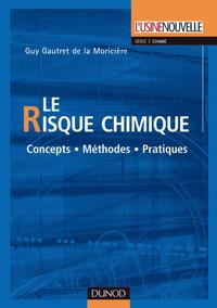 LE RISQUE CHIMIQUE - CONCEPTS - METHODES - PRATIQUES