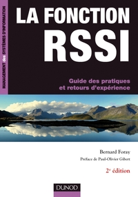 LA FONCTION RSSI - GUIDE DES PRATIQUES ET RETOURS D'EXPERIENCE - 2E EDITION