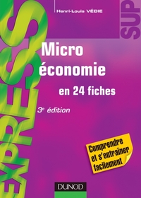 MICROECONOMIE - 3E EDITION - EN 24 FICHES