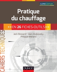 PRATIQUE DU CHAUFFAGE - EN 26 FICHES-OUTILS