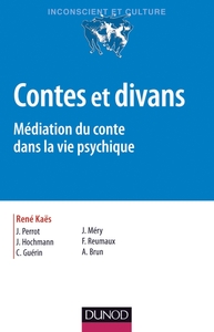 Contes et divans - 4e ed. - Médiation du conte dans la vie psychique