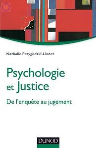 PSYCHOLOGIE ET JUSTICE - DE L'ENQUETE AU JUGEMENT