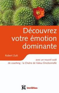 DECOUVREZ VOTRE EMOTION DOMINANTE - AVEC UN NOUVEL OUTIL DE COACHING, LA CHAINE DE VALEUR EMOTIONNEL