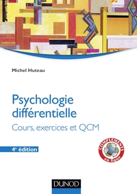 PSYCHOLOGIE DIFFERENTIELLE - 4E ED. - COURS, EXERCICES ET QCM - PSYCHOLOGIE DIFFERENTIELLE - COURS,