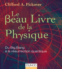 Le Beau Livre de la physique - Du Big Bang à la résurrection quantique