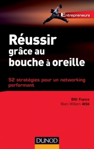 Réussir grâce au bouche à oreille - 52 stratégies pour un networking performant