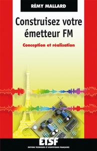 CONSTRUISEZ VOTRE EMETTEUR FM - CONCEPTION ET REALISATION