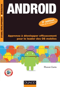 ANDROID - 3E ED. - APPRENEZ A DEVELOPPER EFFICACEMENT POUR LE LEADER DES OS MOBILES