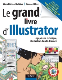 Le grand livre d'Illustrator - Logos, dessin technique, illustrations, Bande dessinée