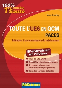 TOUTE L'UE6 EN QCM PACES - INITIATION A LA CONNAISSANCE DU MEDICAMENT